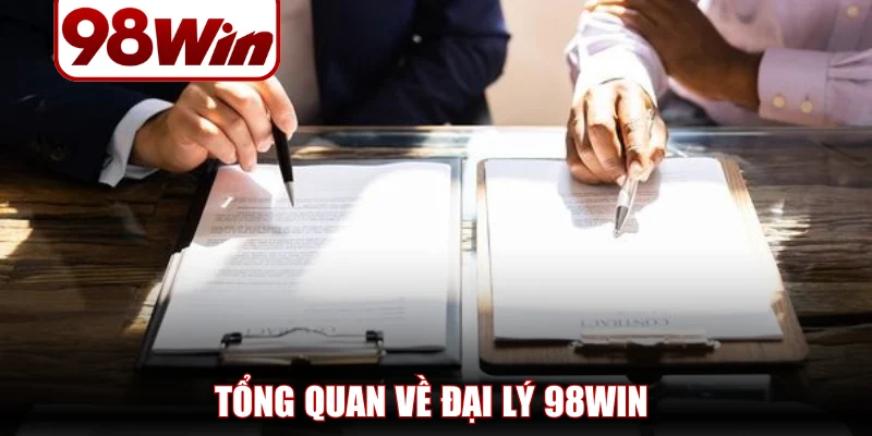 Đại Lý 98WIN – Cơ Hội Nhận Hoa Hồng Lớn Cho Hội Viên 1 đại lý 98WIN