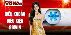 dieu khoan dieu kien 98win