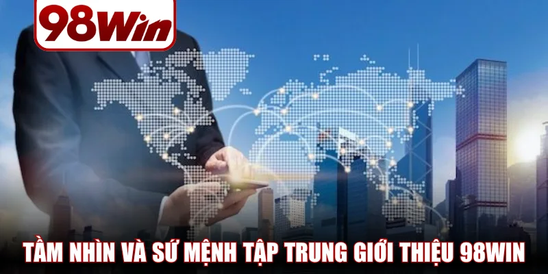 Giới Thiệu 98WIN – Điểm Đến Giải Trí Hàng Đầu Năm 2025 2 giới thiệu 98WIN